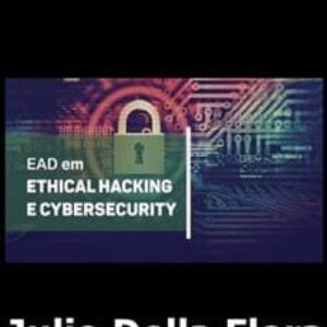 Imagem do curso Pós Graduação em Ethical Hacking e Cybersecurity EAD - Julio Della Flora