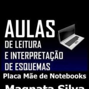 Imagem do curso Leitura e Interpretação de Esquemas de Placa Mãe de Notebooks - Magnata Silva