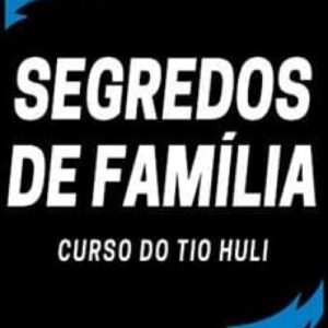 Imagem do curso Segredos da Família - Tio Huli