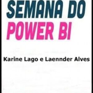 Imagem do curso Semana do Power BI - Karine Lago e Laennder Alves