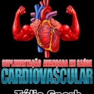 Imagem do curso Suplementação Avançada em Saúde Cardiovascular - Túlio Sperb