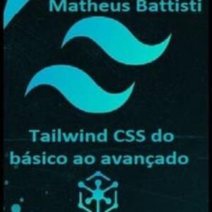 Imagem do curso Tailwind CSS do Básico ao Avançado - Matheus Battisti