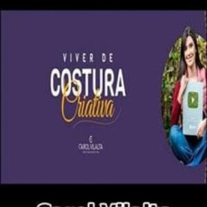 Imagem do curso Viver de Costura Criativa - Carol Vilalta