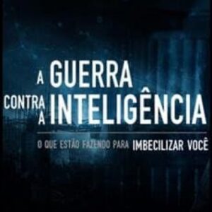 Imagem do curso A Guerra Contra a Inteligência: O que Estão Fazendo para Imbecilizar Você!