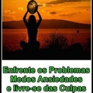Imagem do curso Enfrente os Problemas Medos Ansiedades e Livre-se das Culpas - Ana Carolina Falcão