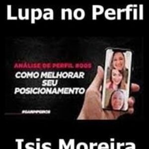 Imagem do curso Lupa no Perfil - Isis Moreira