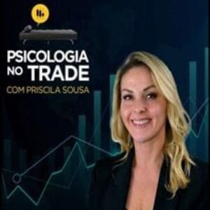 Imagem do curso Psicologia no Trader - Priscila Sousa