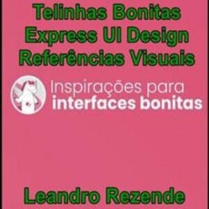 Imagem do curso Telinhas Bonitas Express UI Design com Referências Visuais - Leandro Rezende