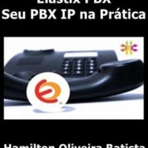 Imagem do curso Elastix PBX: Seu PBX IP na Prática - Hamilton Oliveira Batista