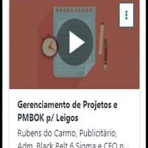 Imagem do curso Gerenciamento de Projetos e PMBOK para Leigos - Rubens do Carmo