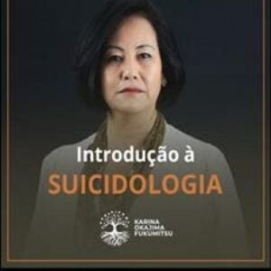 Imagem do curso Introdução à Suicidologia - Karina Okajima Fukumitsu