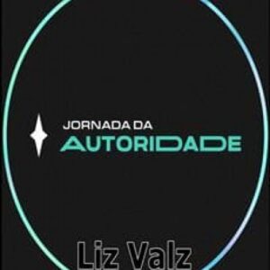 Imagem do curso Jornada da Autoridade - Liz Valz