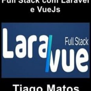 Imagem do curso Laravue: Full Stack com Laravel e VueJs - Tiago Matos