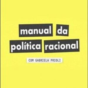 Imagem do curso Manual da Política Racional - Gabriela Prioli