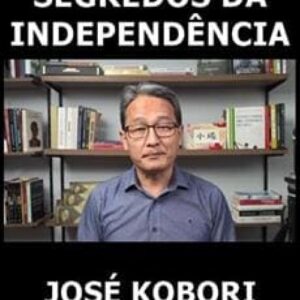 Imagem do curso Segredos da Independência - José Kobori