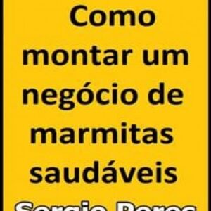 Imagem do curso Como Montar um Negócio de Marmitas Saudáveis - Sergio Peres