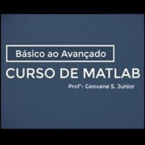 Imagem do curso Curso de Matlab Do básico ao Avançado - Geovane Sercundes