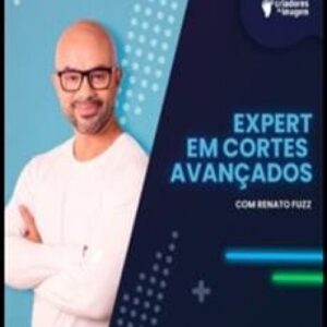 Imagem do curso Curso Expert em Cortes Avançados - Renato Fuzz