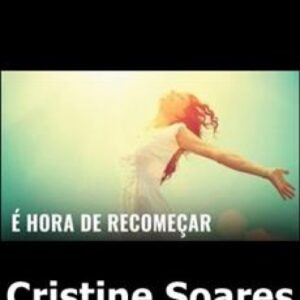 Imagem do curso É Hora de Recomeçar! - Cristine Soares