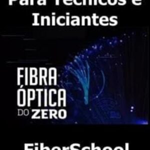 Imagem do curso Fibra Óptica do Zero: Para Técnicos e Iniciantes - FiberSchool