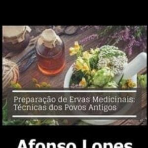 Imagem do curso Preparação de Ervas Medicinais: Técnicas dos Povos Antigos - Afonso Lopes