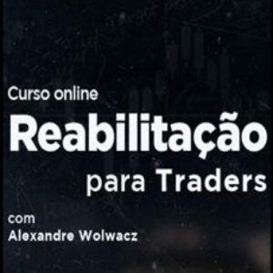 Imagem do curso Reabilitação Para Traders - Alexandre Wolwacz - Stormer