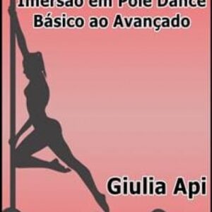 Imagem do curso Curso Imersão em Pole Dance Básico ao Avançado - Giulia Api
