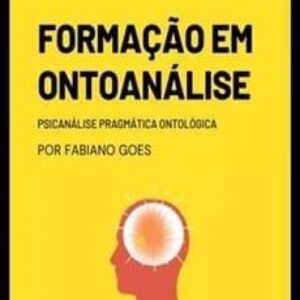 Imagem do curso Formação em Ontoanalise Psicanálise Pragmática Ontológica 1º Ciclo - Fabiano Goes