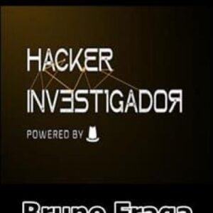 Imagem do curso Hacker Investigador - Bruno Fraga