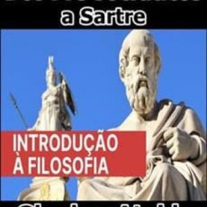 Imagem do curso Introdução à Filosofia, Dos Pré Socráticos a Sartre - Glauber Ataiude