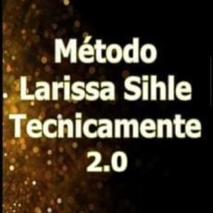 Imagem do curso Método Larissa Sihle: Tecnicamente 2.0 - Larissa Sihle