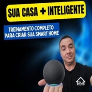 Imagem do curso Sua Casa + Inteligente: Treinamento Completo para Criar sua SmartHome - Guilherme Oliveira